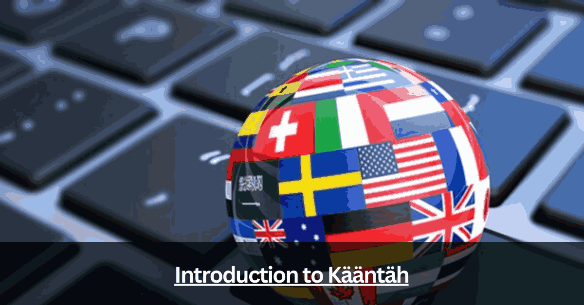 Introduction to Kääntäh
