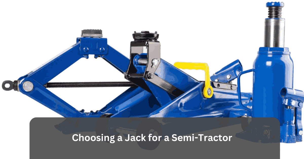 Choosing a Jack for a Semi-Tractor