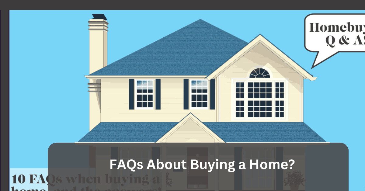 FAQs About Buying a Home