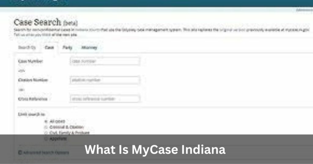Indiana Case Files What Is MyCase Indiana ? Experienced Guide In 2024